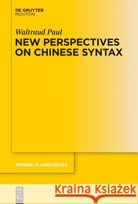 New Perspectives on Chinese Syntax Paul, Waltraud 9783110338683 De Gruyter Mouton