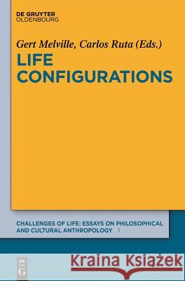 Life Configurations Gert Melville Carlos Ruta 9783110338690