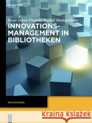 Innovationsmanagement in Bibliotheken Fingerle, Birgit Inken; Mumenthaler, Rudolf 9783110338706 De Gruyter Saur