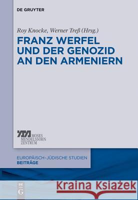 Franz Werfel Und Der Genozid an Den Armeniern Knocke, Roy 9783110339048