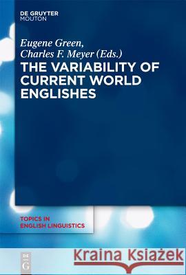 The Variability of Current World Englishes Eugene Green Charles F. Meyer 9783110339673 Walter de Gruyter