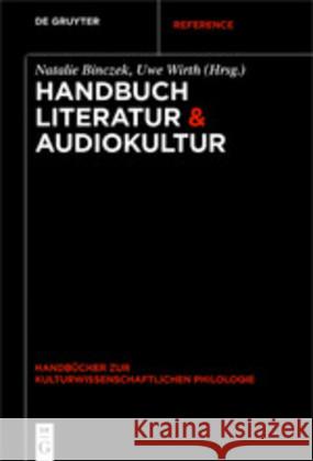 Handbuch Literatur & Audiokultur Natalie Binczek Uwe Wirth 9783110340525 de Gruyter