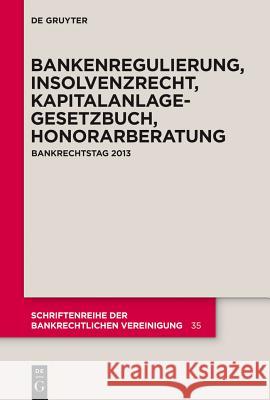 Bankenregulierung, Insolvenzrecht, Kapitalanlagegesetzbuch, Honorarberatung Thorsten Höche, Georg Bitter, Markus Escher, Et Al, No Contributor 9783110340938 De Gruyter