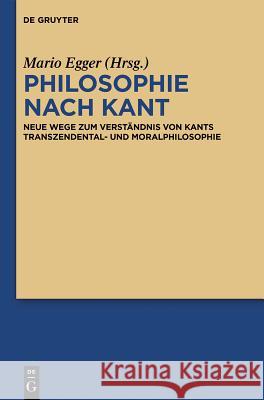 Philosophie nach Kant Egger, Mario 9783110344011 De Gruyter