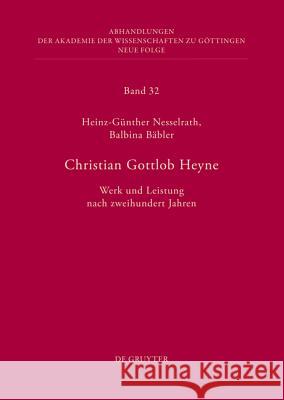 Christian Gottlob Heyne: Werk Und Leistung Nach Zweihundert Jahren Bäbler, Balbina 9783110344691