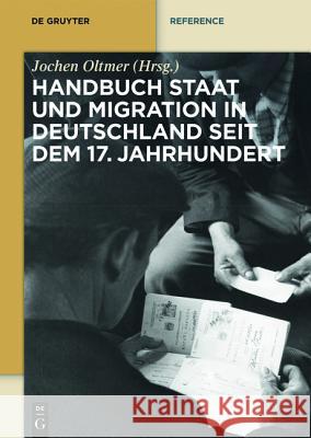 Handbuch Staat und Migration in Deutschland seit dem 17. Jahrhundert  9783110345285 Oldenbourg