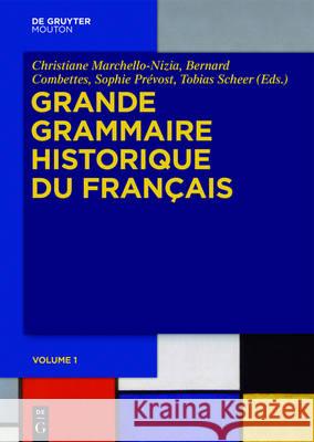 Grande Grammaire Historique du Français (GGHF) Bernard Combettes, Christiane Marchello-Nizia, Sophie Prévost 9783110345537 De Gruyter (JL)