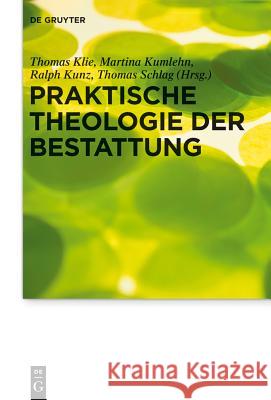 Praktische Theologie der Bestattung  9783110346169 De Gruyter