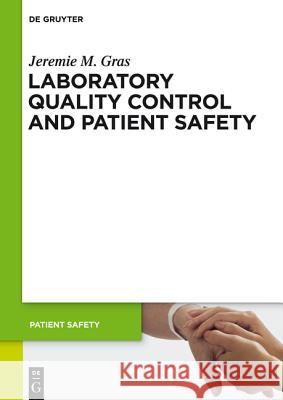 Laboratory quality control and patient safety Jeremie M. Gras 9783110346176 de Gruyter