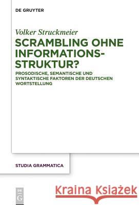 Scrambling ohne Informationsstruktur? Struckmeier, Volker 9783110347579 Walter de Gruyter