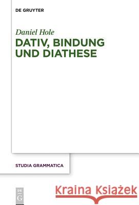 Dativ, Bindung und Diathese Daniel Hole 9783110347609 Walter de Gruyter