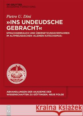 Ins Undeudsche Gebracht: Sprachgebrauch Und Übersetzungsverfahren Im Altpreußischen 