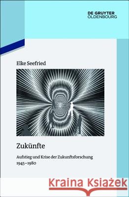 Zukünfte Seefried, Elke 9783110348163