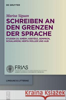 Schreiben an den Grenzen der Sprache Siguan, Marisa 9783110348347 De Gruyter