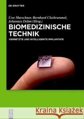 Biomedizinische Technik - Vernetzte Und Intelligente Implantate Marschner, Uwe 9783110349276 de Gruyter