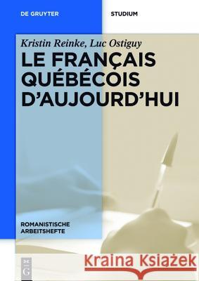 Le français québécois d'aujourd'hui Kristin Reinke Luc Ostiguy 9783110349290 Walter de Gruyter