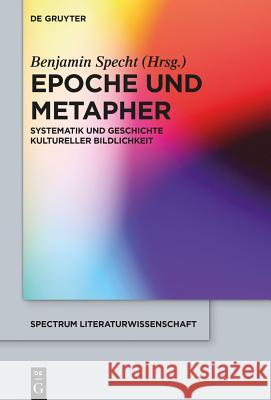 Epoche und Metapher Specht, Benjamin 9783110349771