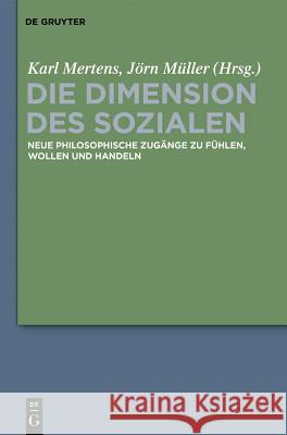 Die Dimension des Sozialen Christine Wolf, Jörn Müller, Karl Mertens 9783110349931