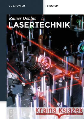 Lasertechnik Dohlus, Rainer 9783110350883 De Gruyter (O)