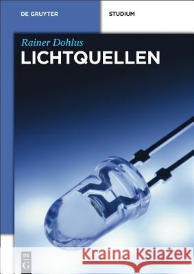 Lichtquellen Dohlus, Rainer 9783110351316 De Gruyter