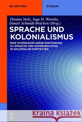 Sprache und Kolonialismus Stolz, Thomas 9783110351330 De Gruyter Mouton