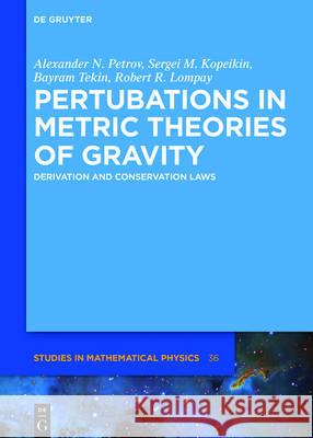 Metric Theories of Gravity: Perturbations and Conservation Laws Petrov, Alexander N. 9783110351736 de Gruyter