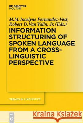 Information Structuring of Spoken Language from a Cross-Linguistic Perspective Fernandez-Vest, M. M. Jocelyne 9783110352061 De Gruyter Oldenbourg