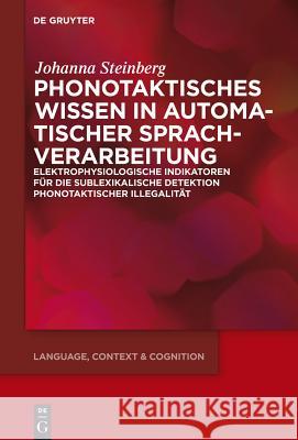 Phonotaktisches Wissen: Zur Prä-Attentiven Verarbeitung Phonotaktischer Illegalität Johanna Steinberg 9783110352719