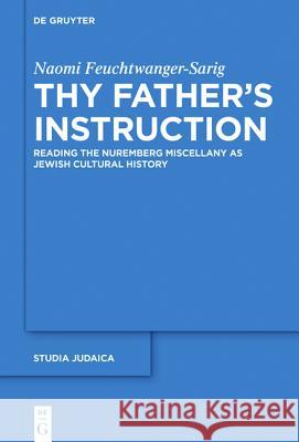 Thy Father's Instruction Feuchtwanger-Sarig, Naomi 9783110354218 De Gruyter
