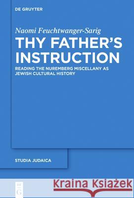 Thy Father's Instruction Feuchtwanger-Sarig, Naomi 9783110354218