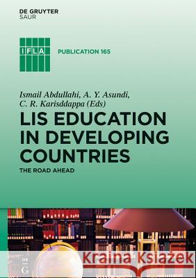 Lis Education in Developing Countries: The Road Ahead Abdullahi, Ismail 9783110355291