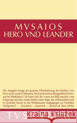 Hero Und Leander Und Die Weiteren Antiken Zeugnisse Musaios                                  Hans Farber 9783110355994 Walter de Gruyter