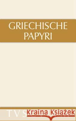 Griechische Papyri Aus Ägypten ALS Zeugnisse Des Privaten Und Öffentlichen Lebens: Griechisch - Deutsch Hengstl, Joachim 9783110356007 Walter de Gruyter