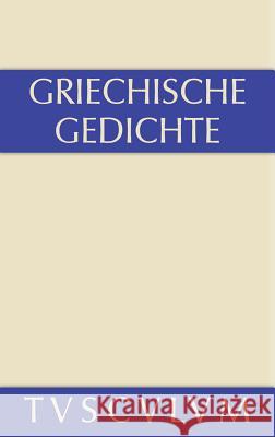 Griechische Gedichte: Mit Übertragungen Deutscher Dichter Rüdiger, Horst 9783110356052