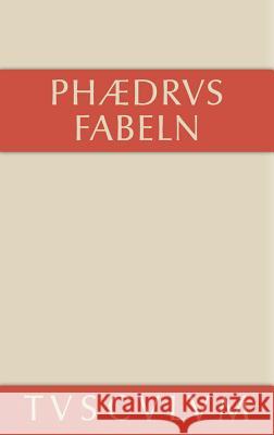 Fabeln Phaedrus                                 Eberhard Oberg 9783110356076