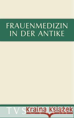 Frauenmedizin in der Antike Schubert, Charlotte 9783110356175 Walter de Gruyter
