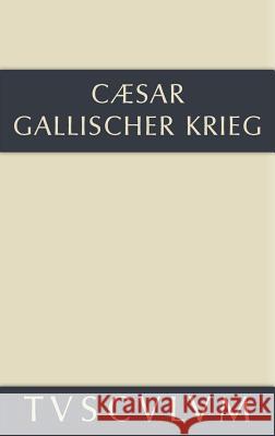Bellum Gallicum / Der gallische Krieg C. Julius Caesar 9783110356199 Walter de Gruyter
