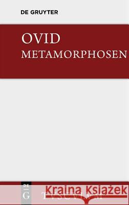 Metamorphosen Ovidius Naso, Publius 9783110356939 Walter de Gruyter