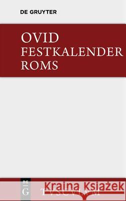 Festkalender ROMs / Fasti: Lateinisch - Deutsch Ovid 9783110356991