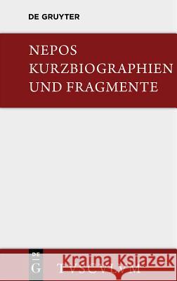 Kurzbiographien Und Fragmente: Lateinisch - Deutsch Nepos, Cornelius 9783110357806 Walter de Gruyter