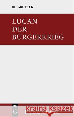 Bellum Civile / Der Bürgerkrieg Lucanus 9783110357837