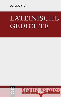Lateinische Gedichte Im Urtext Mit Den Schönsten Übertragungen Deutscher Dichter: Lateinisch - Deutsch Rüdiger, Horst 9783110357851 Walter de Gruyter