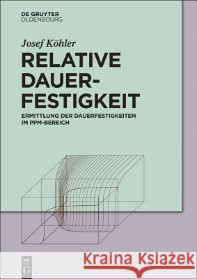 Relative Dauerfestigkeit Köhler, Josef 9783110358681 de Gruyter Oldenbourg