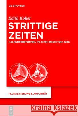 Strittige Zeiten Koller, Edith 9783110358919 Walter de Gruyter