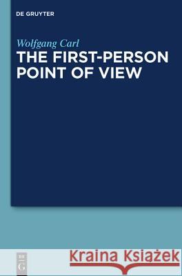 The First-Person Point of View Wolfgang Carl 9783110359176 Walter de Gruyter