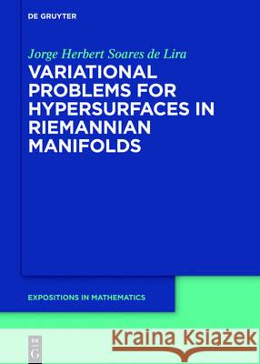 Variational Problems for Hypersurfaces in Riemannian Manifolds Jorge Herbert Soare 9783110359862 de Gruyter