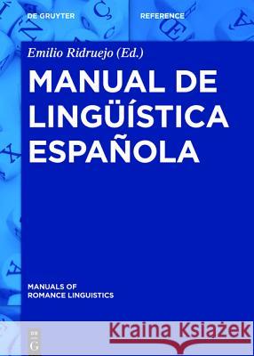 Manual de lingüística española Emilio Ridruejo (University of Valladolid) 9783110360370 de Gruyter