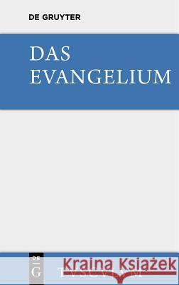 Das Evangelium. Eine Auswahl Aus Dem Neuen Testament: Griechisch - Deutsch Aland, Kurt 9783110360387 Walter de Gruyter