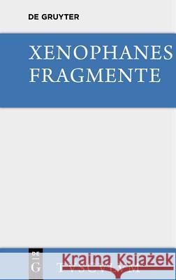 Die Fragmente Xenophanes                               Ernst Heitsch 9783110360431 Walter de Gruyter