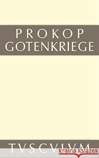 Gotenkriege: Griechisch-Deutsch Prokop 9783110360479